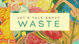 Let’s Talk About . . . Waste